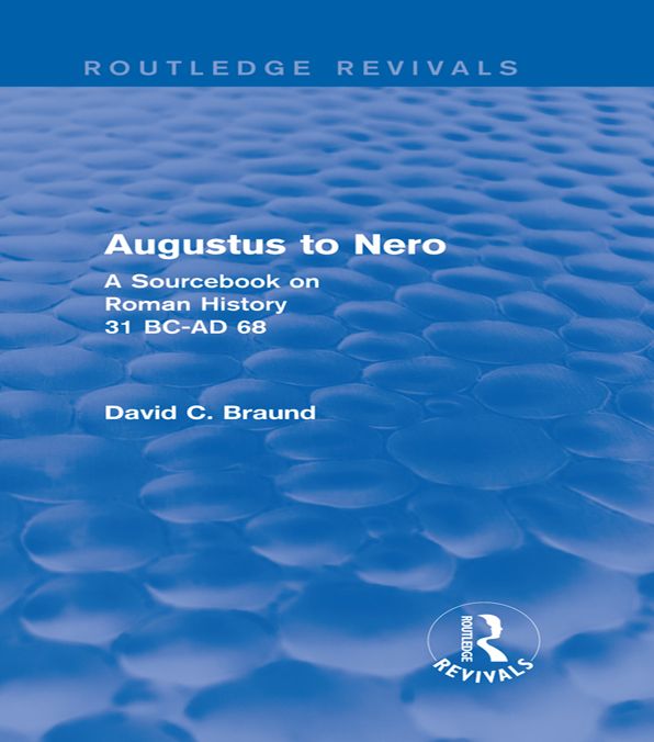 Augustus to Nero (Routledge Revivals): A Sourcbook on Roman History, 31 BC-AD 68