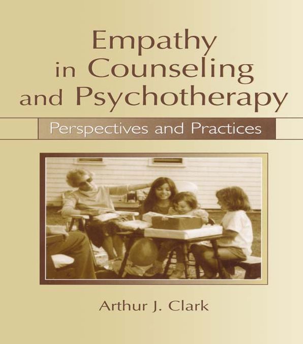 Empathy in Counseling and Psychotherapy: Perspectives and Practices