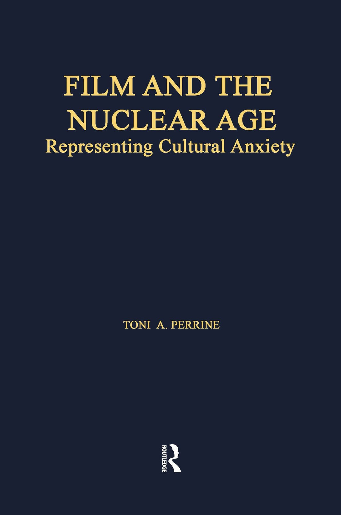 Film and the Nuclear Age: Representing Cultural Anxiety