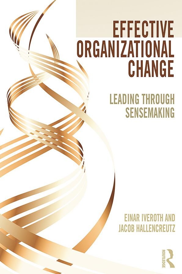 Effective Organizational Change: Leading Through Sensemaking