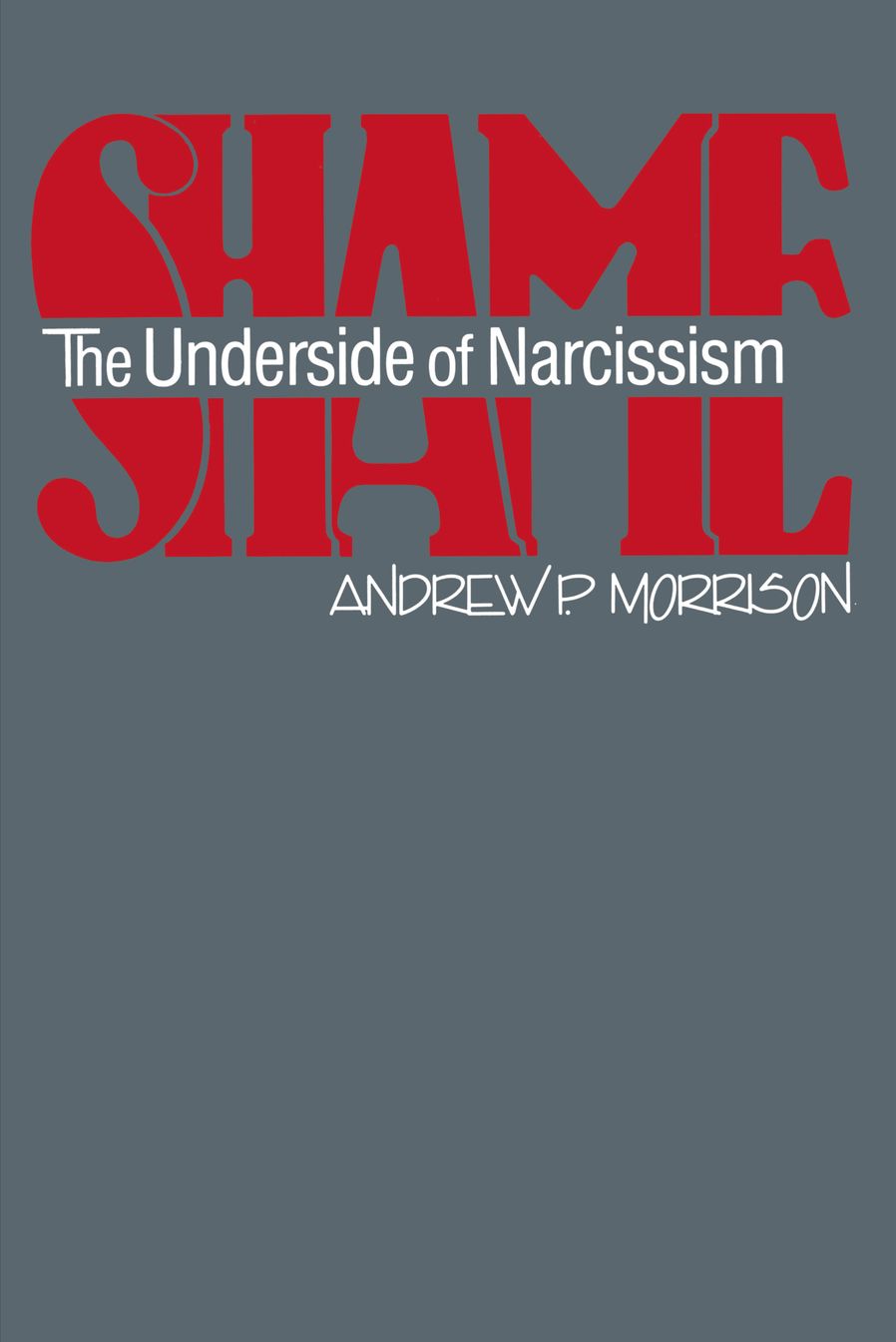 Shame: The Underside of Narcissism