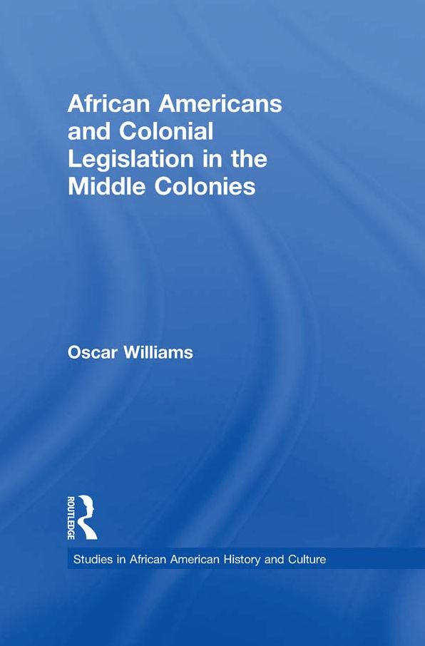 African Americans and Colonial Legislation in the Middle Colonies