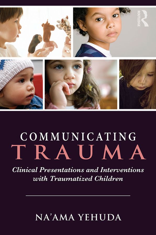 Communicating Trauma: Clinical Presentations and Interventions with Traumatized Children