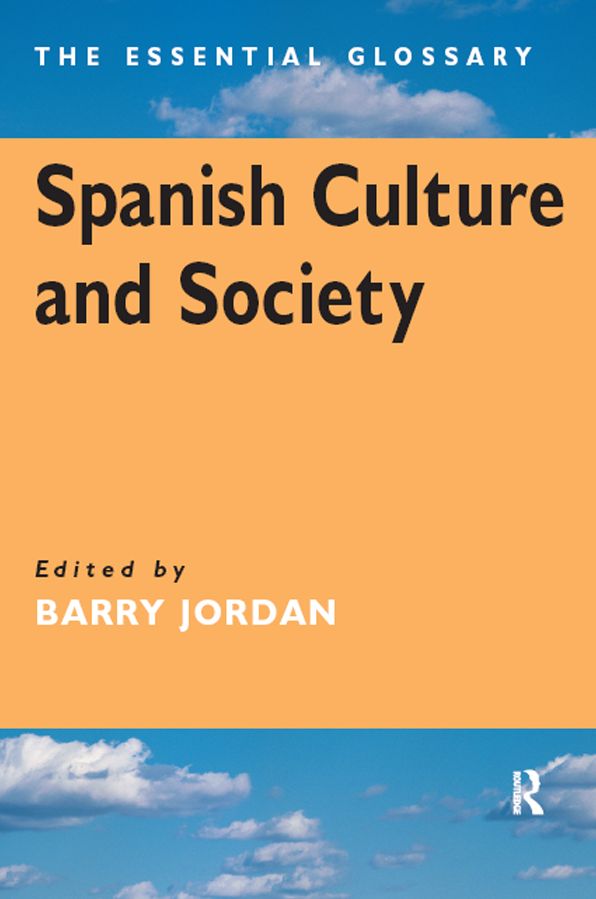 Spanish Culture and Society: The Essential Glossary