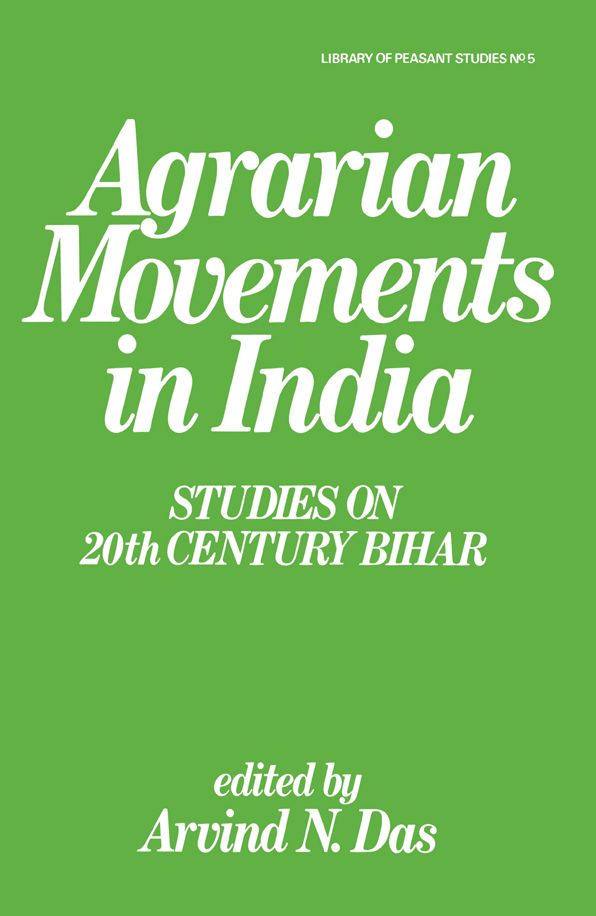 Agrarian Movements in India: Studies on 20th Century Bihar
