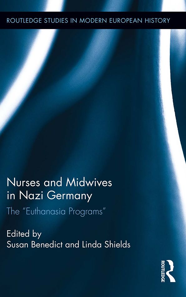 Nurses and Midwives in Nazi Germany: The "Euthanasia Programs"