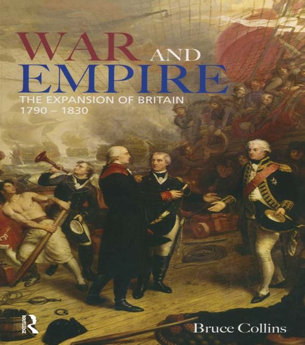 War and Empire: The Expansion of Britain, 1790-1830