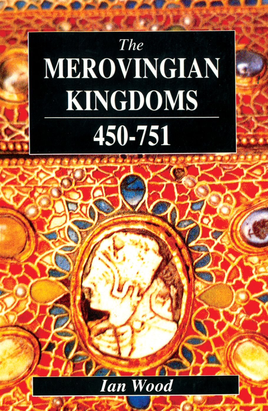 The Merovingian Kingdoms 450 - 751