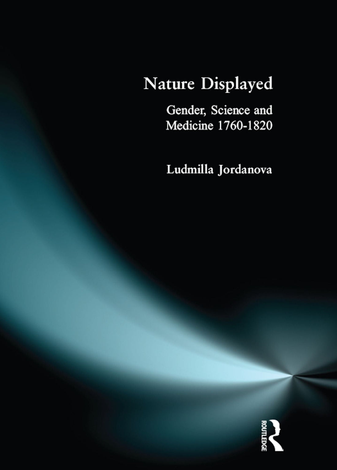 Nature Displayed: Gender, Science and Medicine 1760-1820
