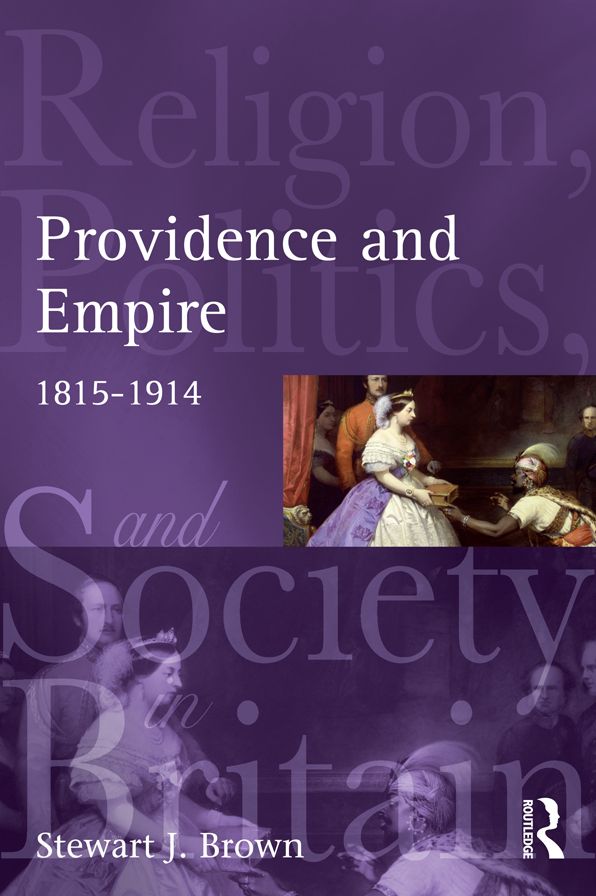 Providence and Empire: Religion, Politics and Society in the United Kingdom, 1815-1914