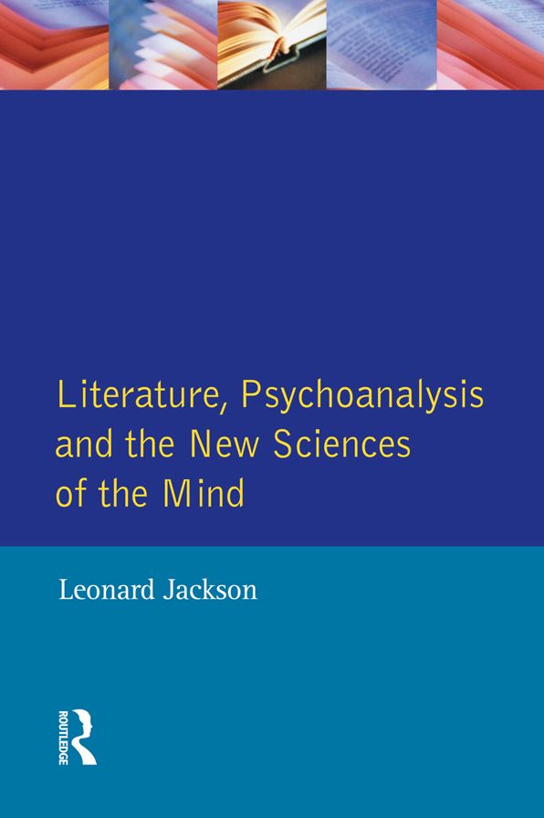 Literature, Psychoanalysis and the New Sciences of Mind