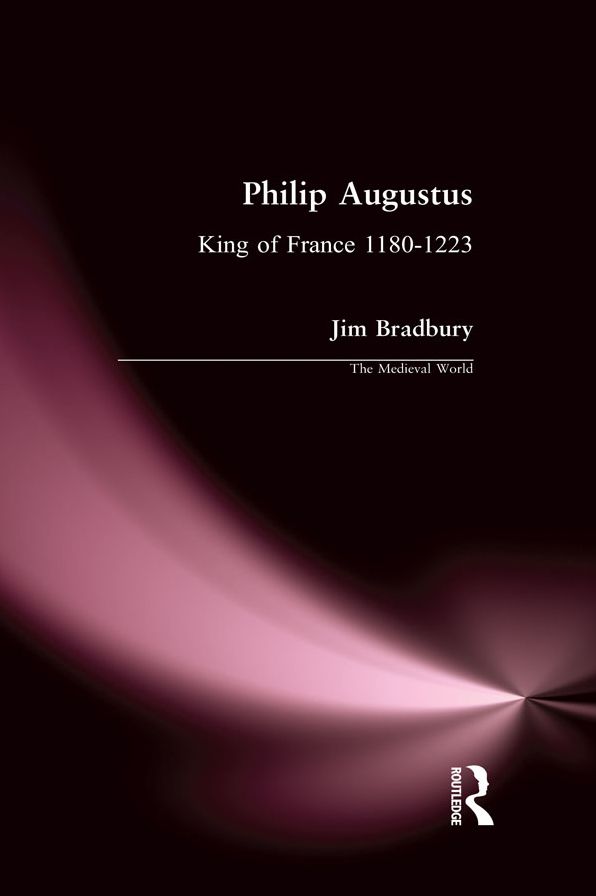 Philip Augustus: King of France 1180-1223