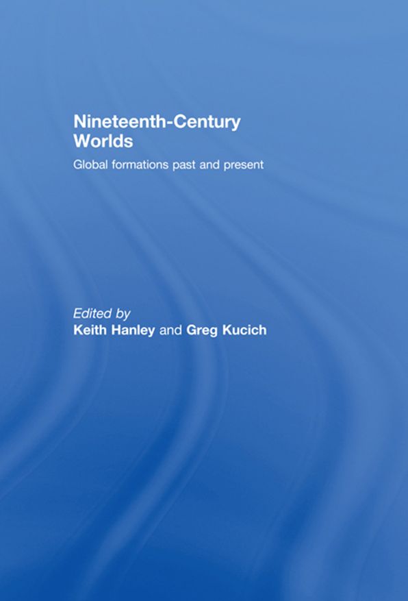Nineteenth-Century Worlds: Global formations past and present