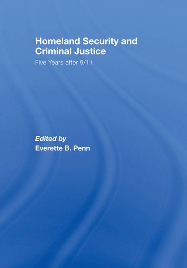 Homeland Security and Criminal Justice: Five Years After 9/11