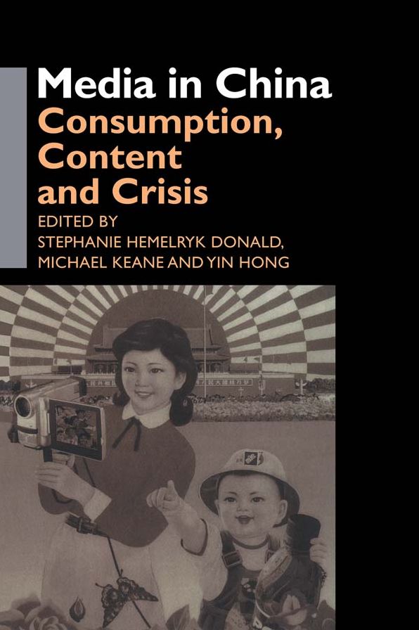 Media in China: Consumption, Content and Crisis