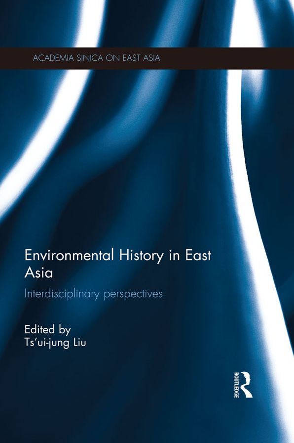 Environmental History in East Asia: Interdisciplinary Perspectives