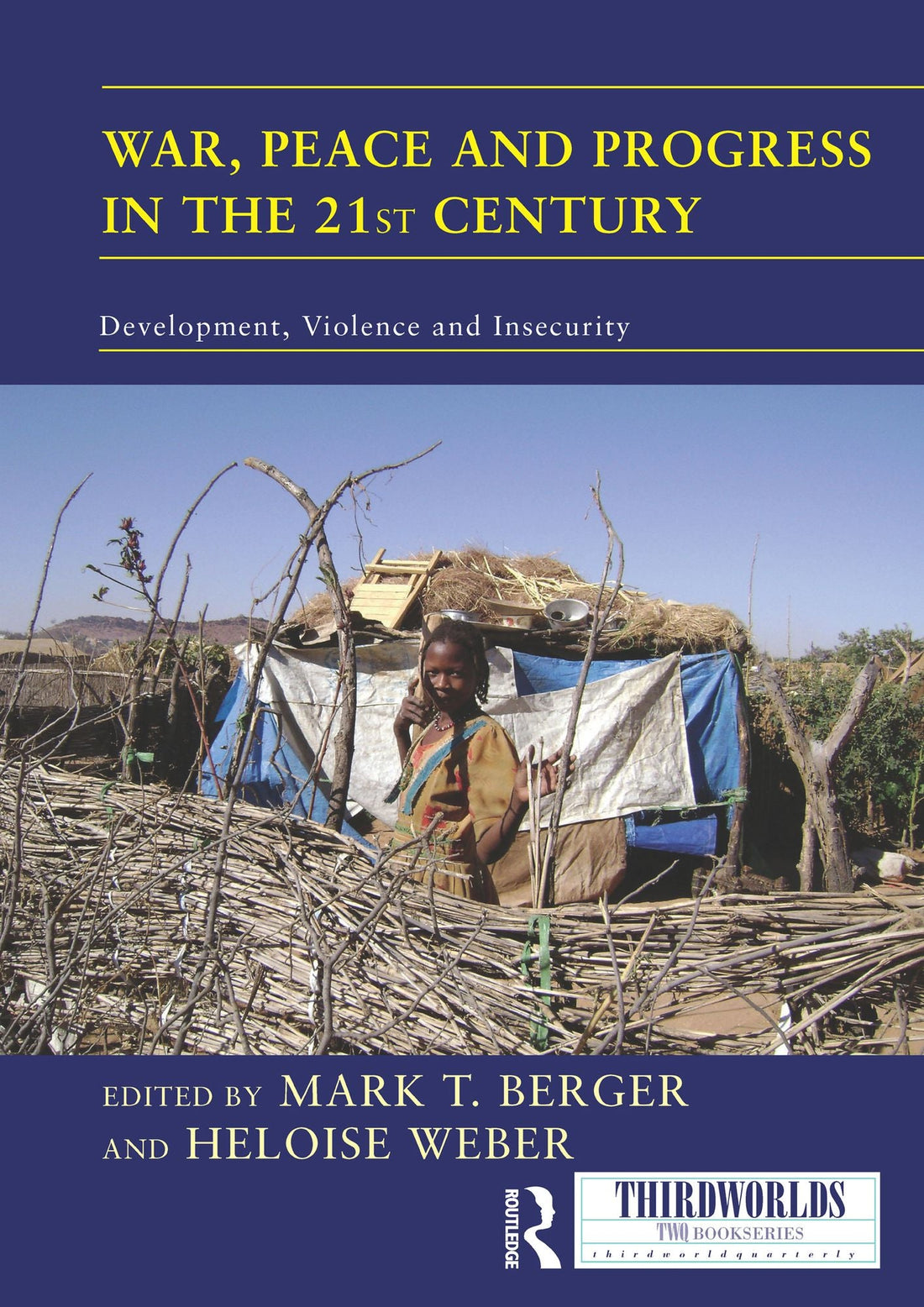 War, Peace and Progress in the 21st Century: Development, Violence and Insecurity