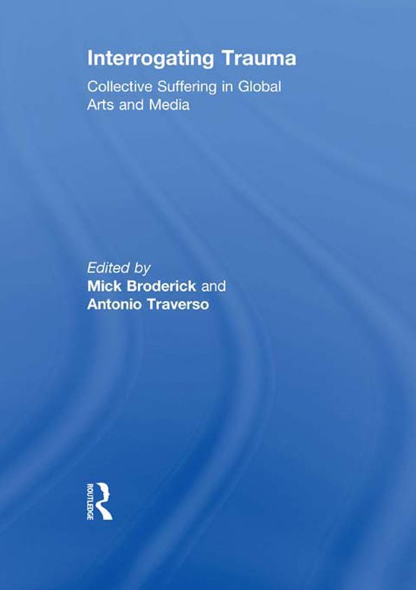 Interrogating Trauma: Collective Suffering in Global Arts and Media