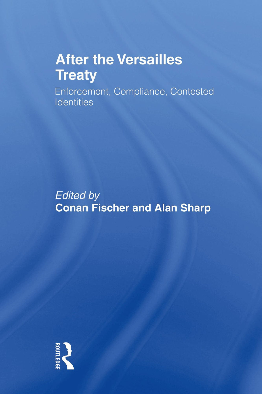 After the Versailles Treaty: Enforcement, Compliance, Contested Identities