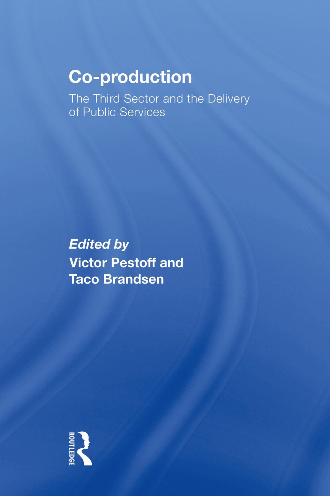 Co-production: The Third Sector and the Delivery of Public Services