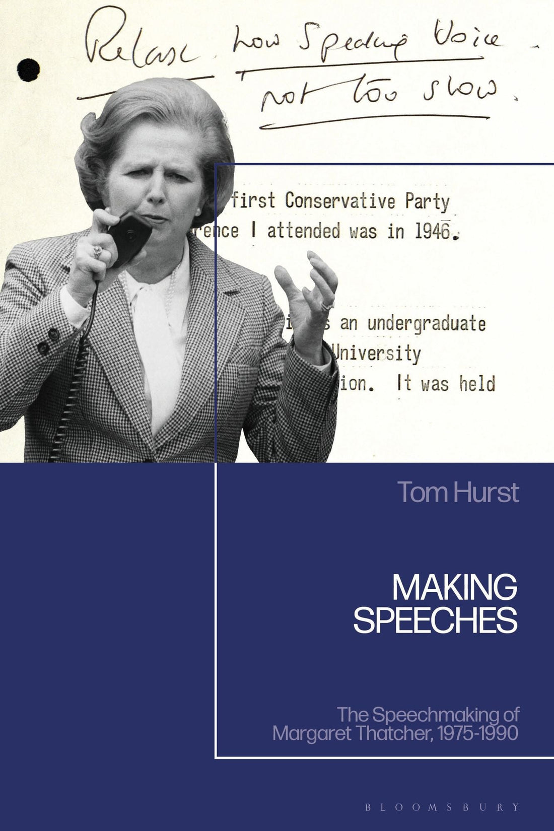 Making Speeches: The Speechmaking of Margaret Thatcher, 1975-1990