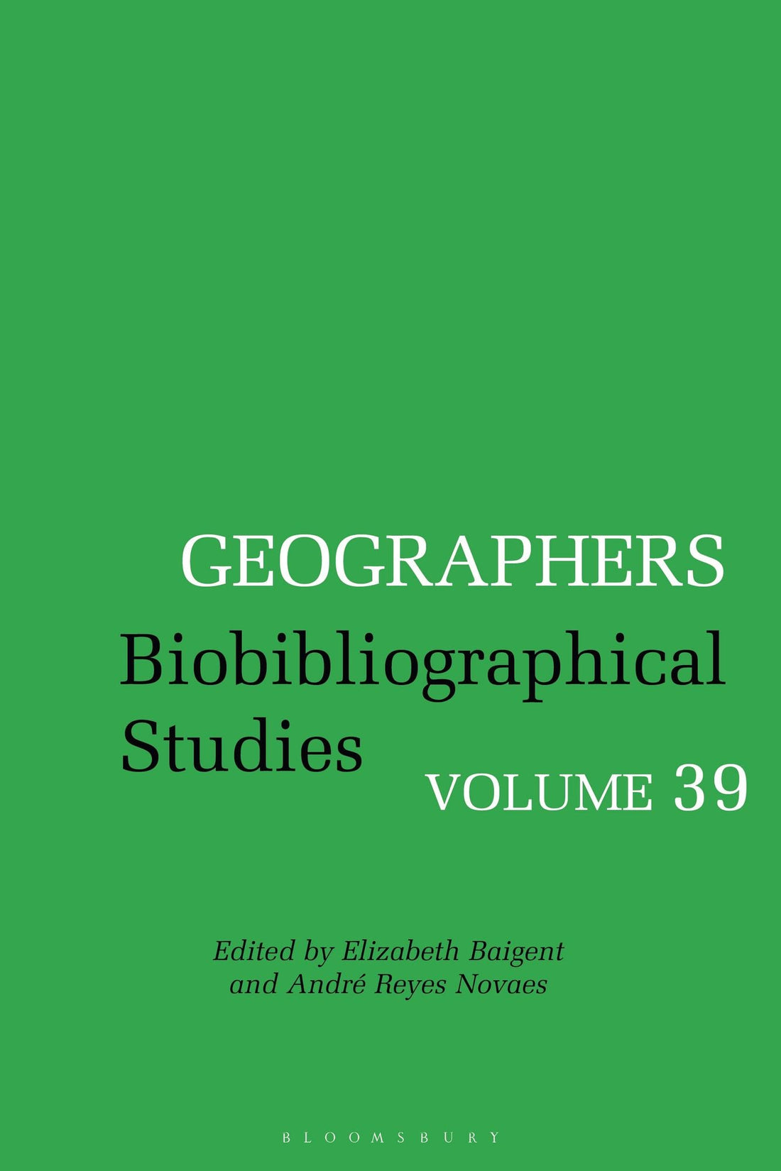 Geographers: Biobibliographical Studies, Volume 39
