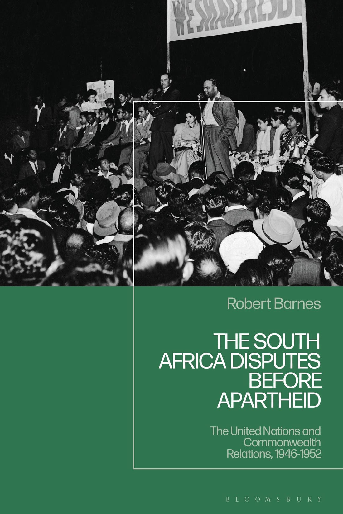 The South Africa Disputes before Apartheid: The United Nations and Commonwealth Relations, 1946-1952