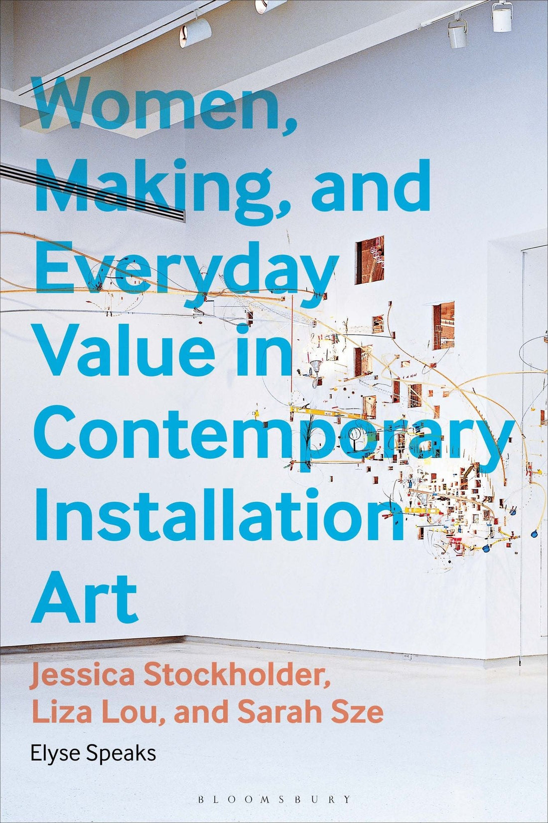 Women, Making, and Everyday Value in Contemporary Installation Art: Jessica Stockholder, Liza Lou, and Sarah Sze