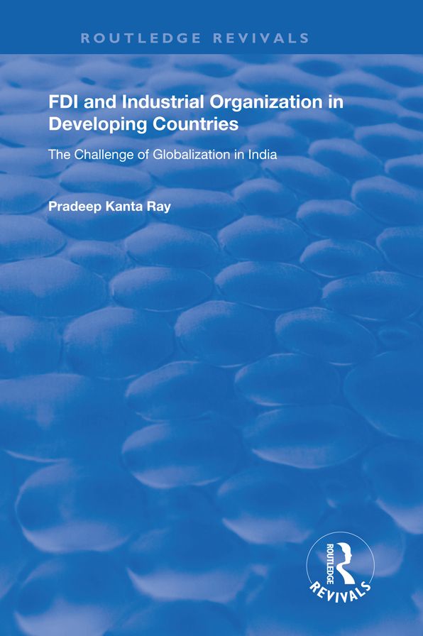 FDI and Industrial Organization in Developing Countries: The Challenge of Globalization in India