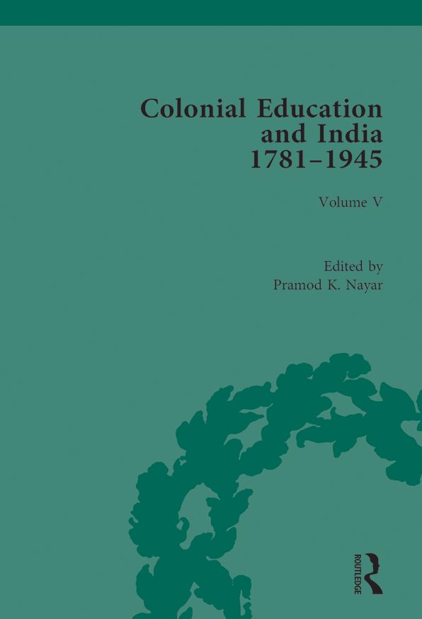 Colonial Education and India 1781-1945: Volume V