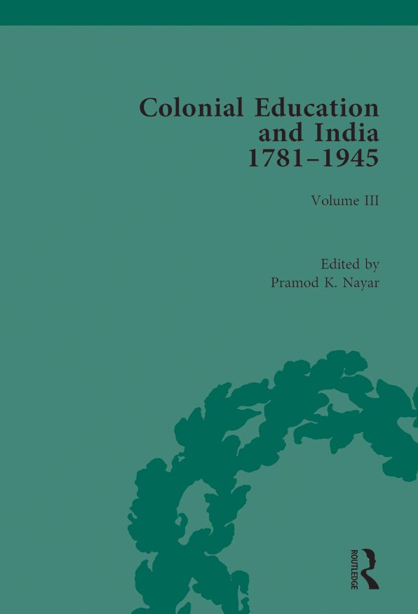 Colonial Education and India 1781-1945: Volume III