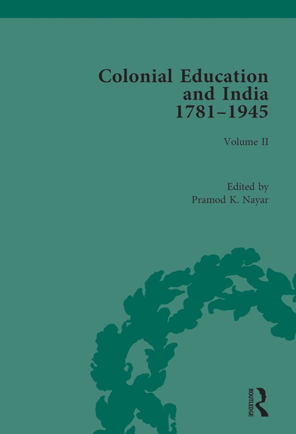 Colonial Education and India 1781-1945: Volume II