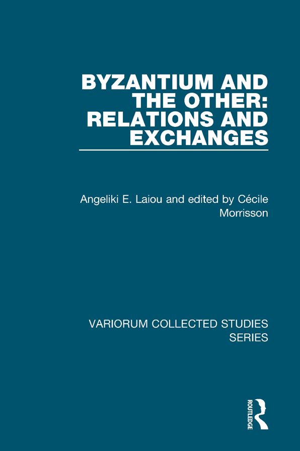 Byzantium and the Other: Relations and Exchanges