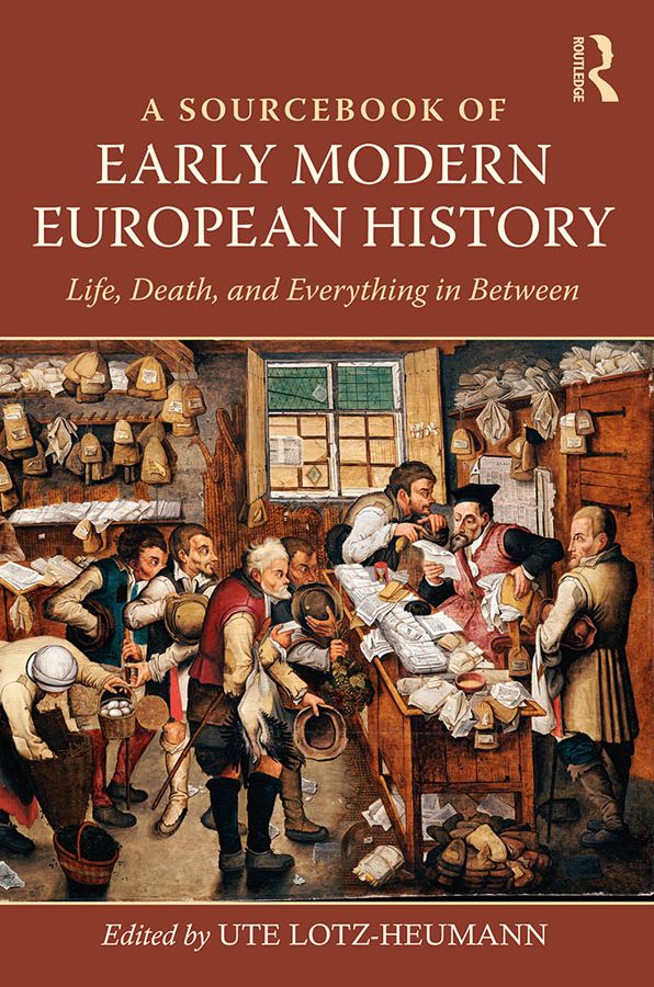 A Sourcbook of Early Modern European History: Life, Death, and Everything in Between