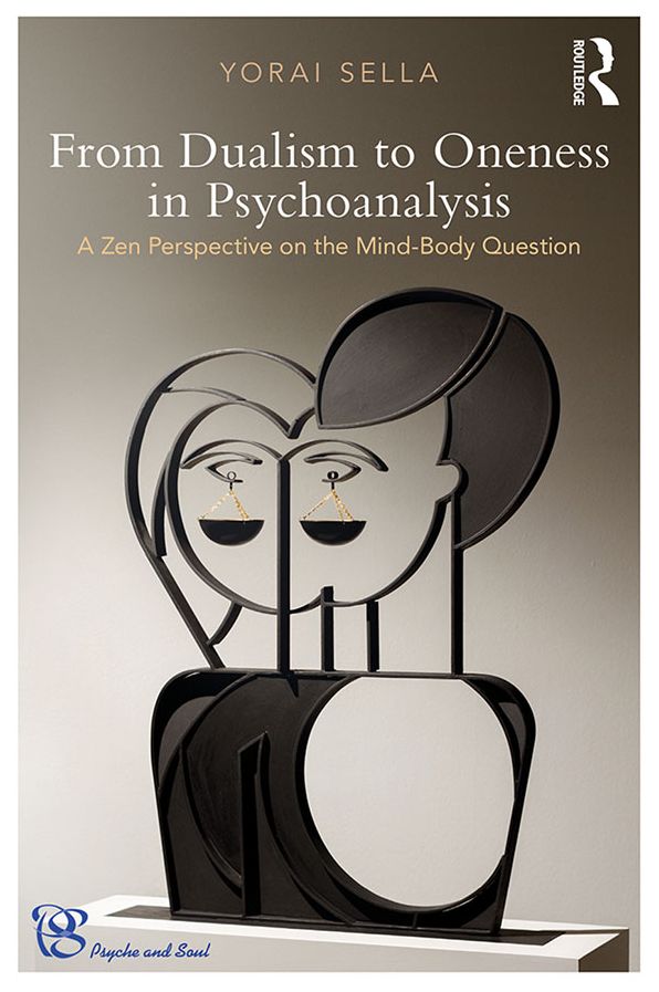 From Dualism to Oneness in Psychoanalysis: A Zen Perspective on the Mind-Body Question