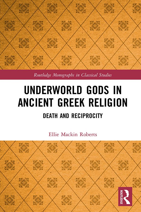 Underworld Gods in Ancient Greek Religion: Death and Reciprocity