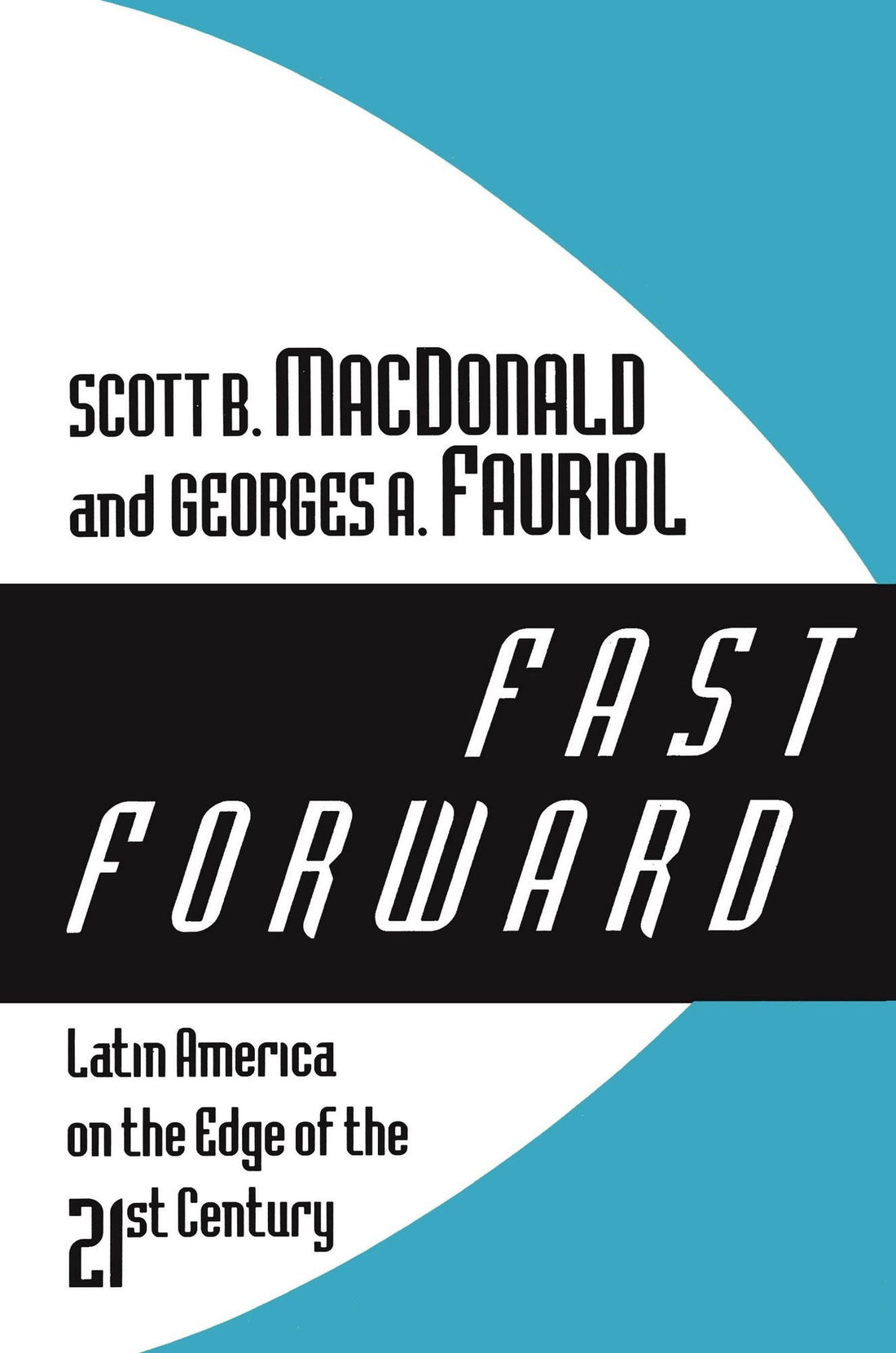 Fast Forward: Latin America on the Edge of the 21st Century