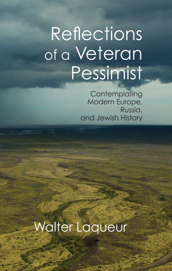 Reflections of a Veteran Pessimist: Contemplating Modern Europe, Russia, and Jewish History
