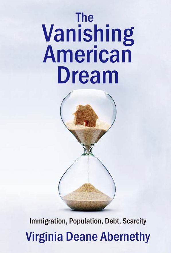 The Vanishing American Dream: Immigration, Population, Debt, Scarcity