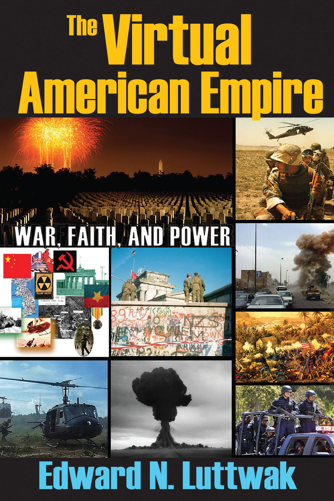 The Virtual American Empire: On War, Faith and Power