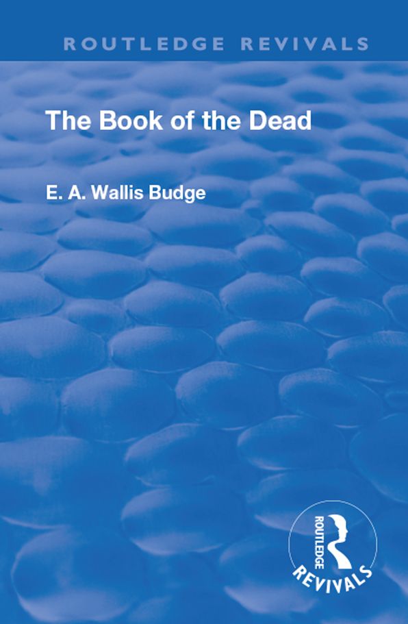 Revival: Book Of The Dead (1901): An English translation of the chapters, hymns, etc.