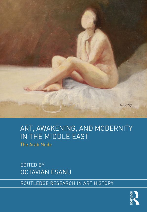Art, Awakening, and Modernity in the Middle East: The Arab Nude