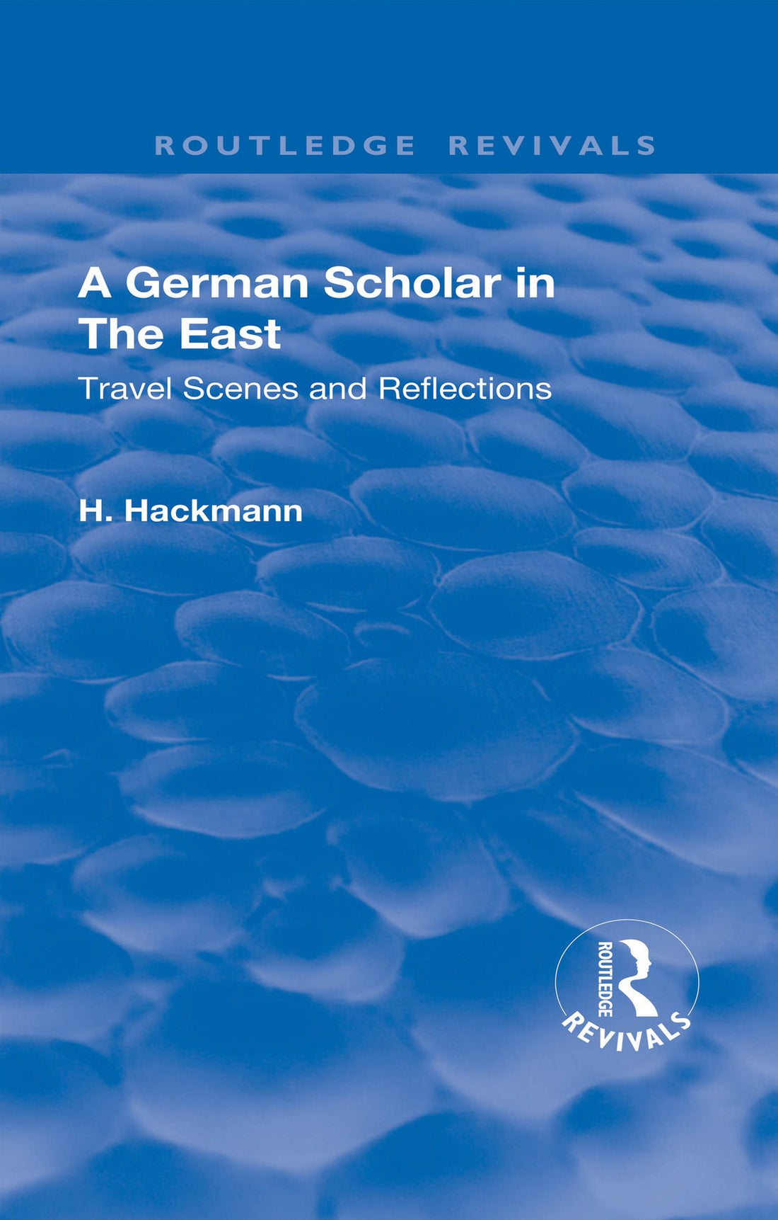 Revival: A German Scholar in the East (1914): Travel Scenes and Reflections
