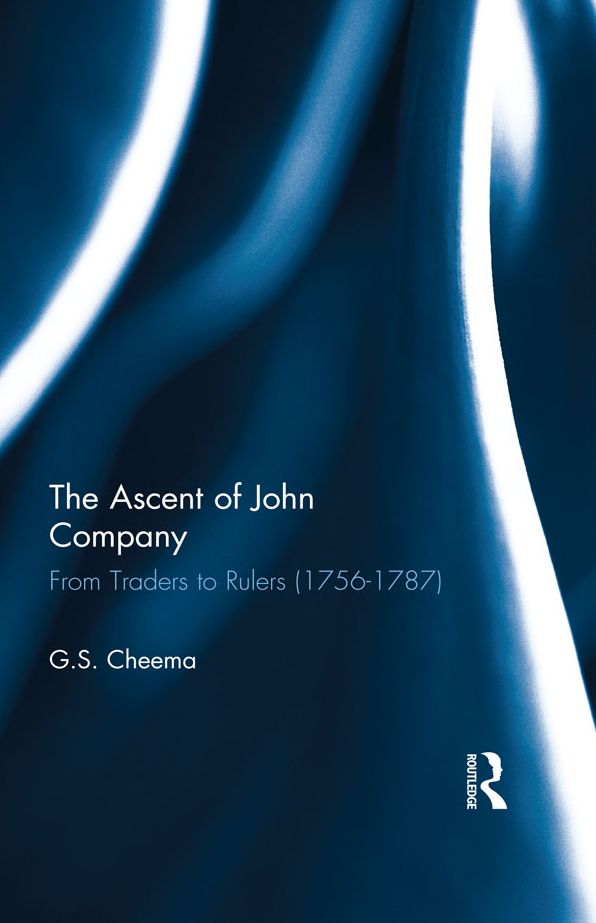 The Ascent of John Company: From Traders to Rulers (1756-1787)