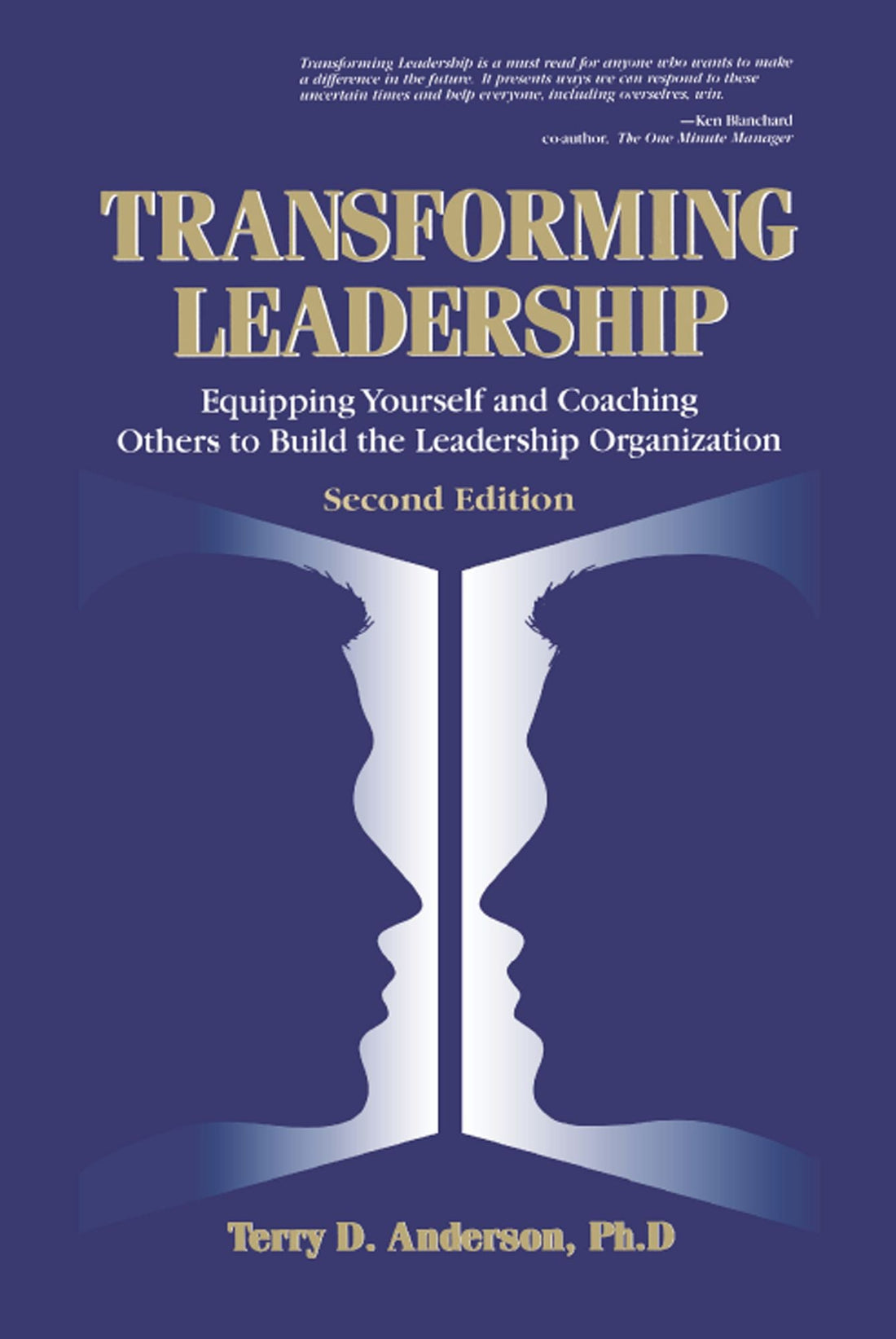 Transforming Leadership: Equipping Yourself and Coaching Others to Build the Leadership Organization, Second Edition