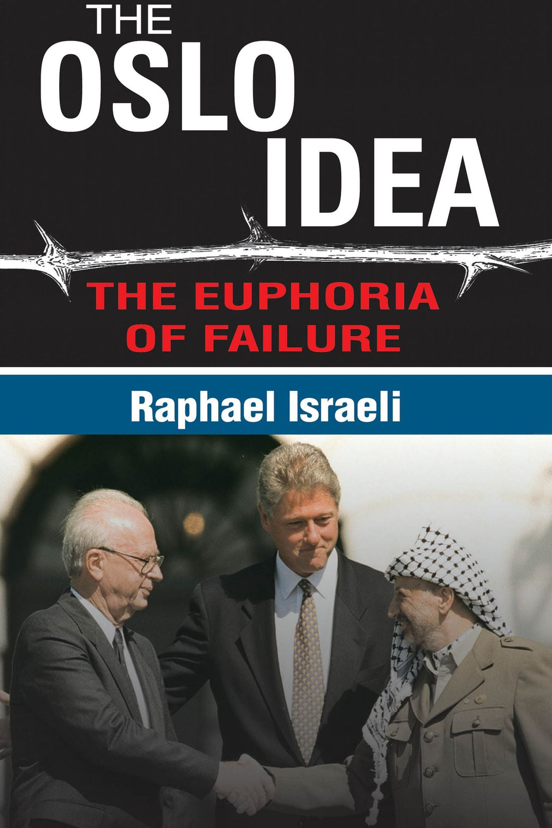 The Oslo Idea: The Euphoria of Failure