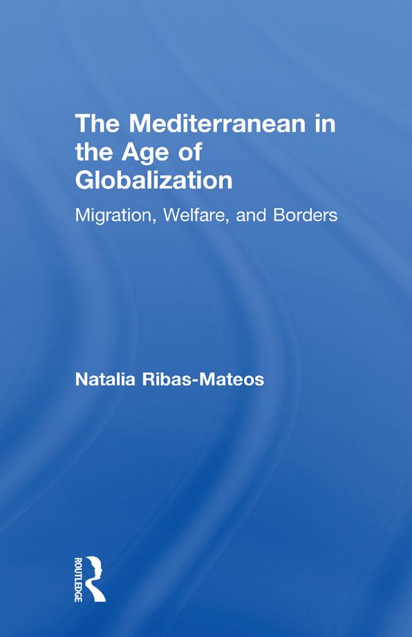 The Mediterranean in the Age of Globalization: Migration, Welfare, and Borders