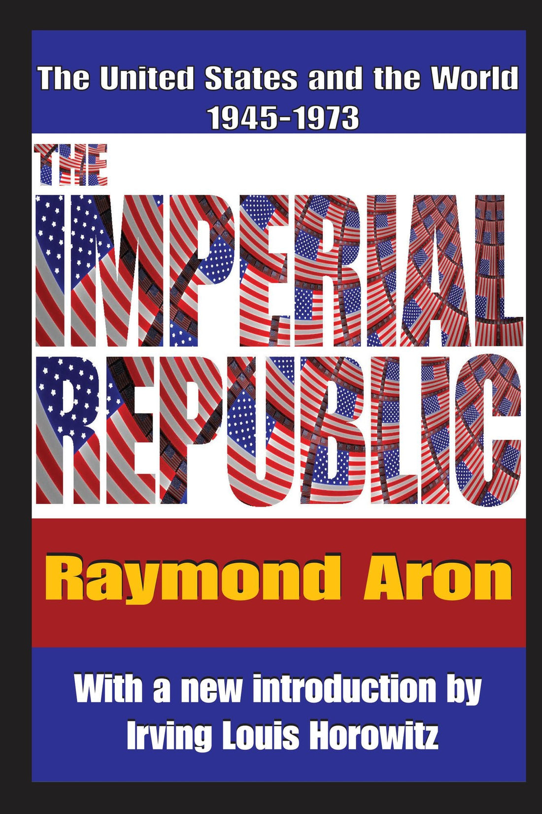 The Imperial Republic: The United States and the World 1945-1973