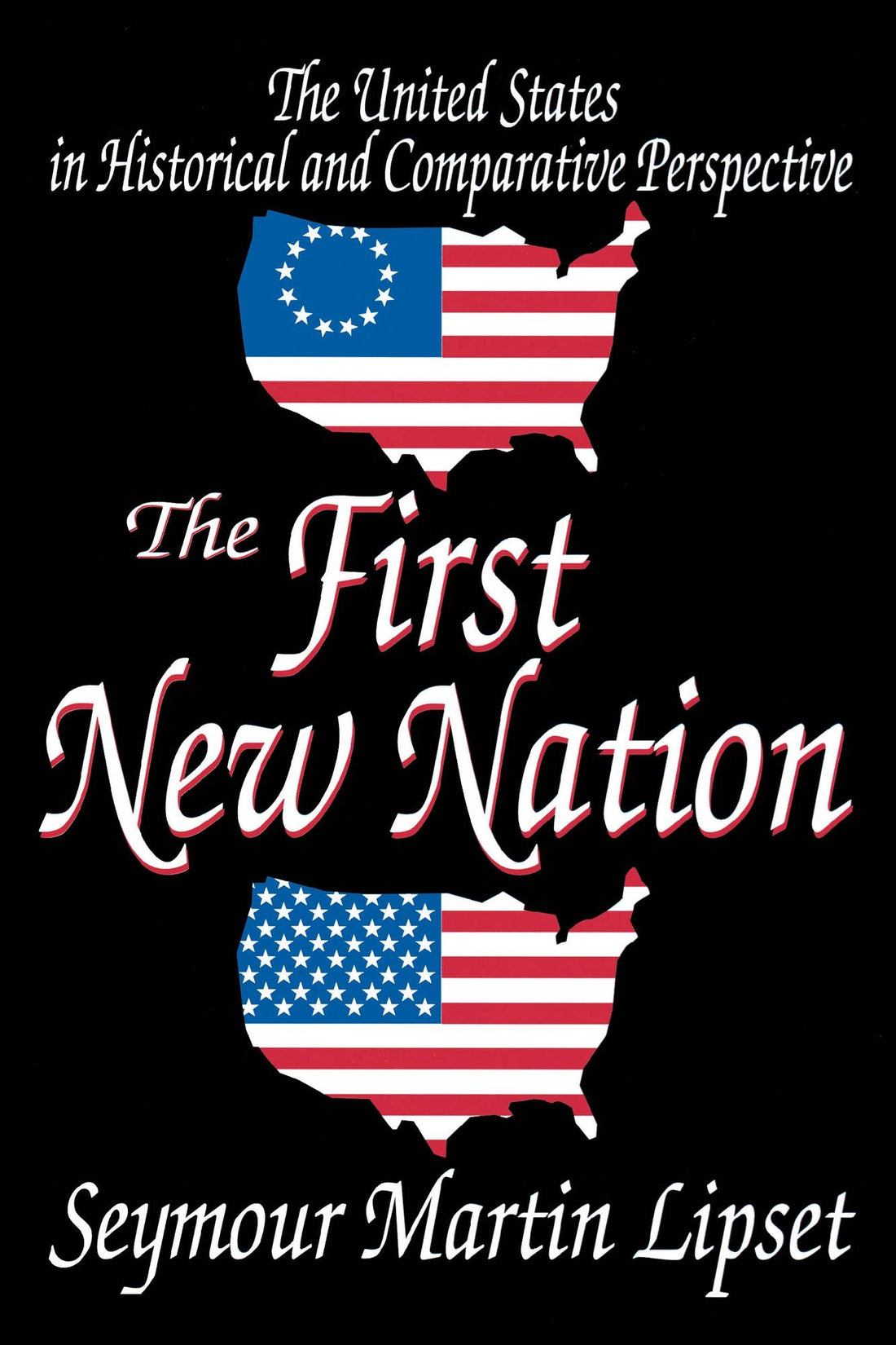 The First New Nation: The United States in Historical and Comparative Perspective