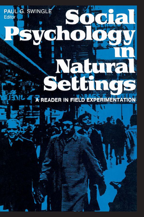 Social Psychology in Natural Settings: A Reader in Field Experimentation